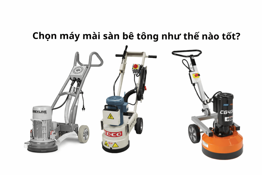Kinh nghiệm chọn mua máy mài sàn bê tông