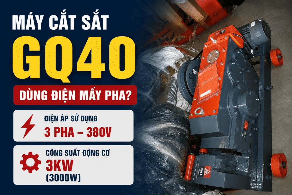 Máy cắt sắt GQ40 dùng điện mấy pha