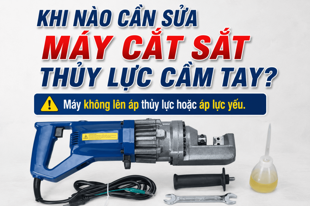 Dịch vụ sửa chữa máy căt sắt thuỷ lực cầm tay tại Hà Nội